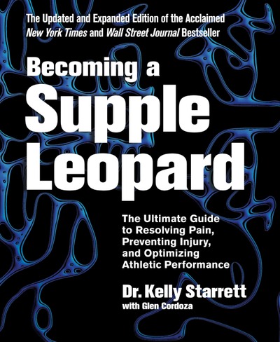 Becoming a Supple Leopard: The Ultimate Guide to Resolving Pain, Preventing Injury, and Optimizing Athletic Performance cover