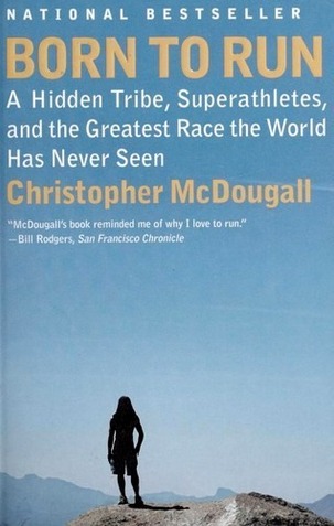 Born to Run: A Hidden Tribe, Superathletes, and the Greatest Race the World Has Never Seen cover