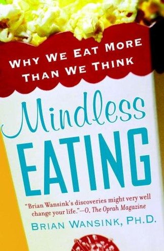 Mindless Eating: Why We Eat More Than We Think cover