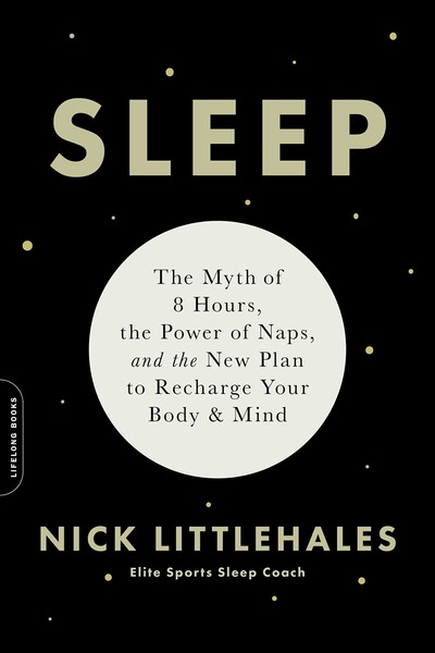 Sleep: The Myth of 8 Hours, the Power of Naps, and the New Plan to Recharge Your Body and Mind cover