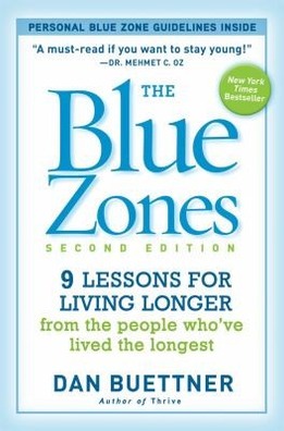 The Blue Zones: 9 Lessons for Living Longer from the People Who've Lived the Longest cover