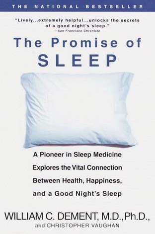 The Promise of Sleep: A Pioneer in Sleep Medicine Explores the Vital Connection Between Health, Happiness, and a Good Night's Sleep cover
