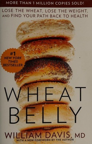 Wheat Belly: Lose the Wheat, Lose the Weight, and Find Your Path Back to Health cover