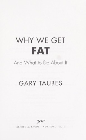 Why We Get Fat: And What to Do About It cover