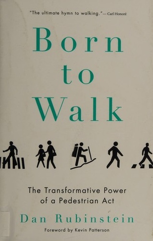 Born to Walk: The Transformative Power of a Pedestrian Act book cover