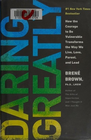 Daring Greatly: How the Courage to Be Vulnerable Transforms the Way We Live, Love, Parent, and Lead book cover