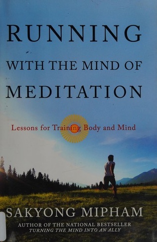Running with the Mind of Meditation: Lessons for Training Body and Mind book cover