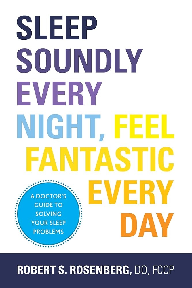 Sleep Soundly Every Night, Feel Fantastic Every Day: A Doctor's Guide to Solving Your Sleep Problems book cover