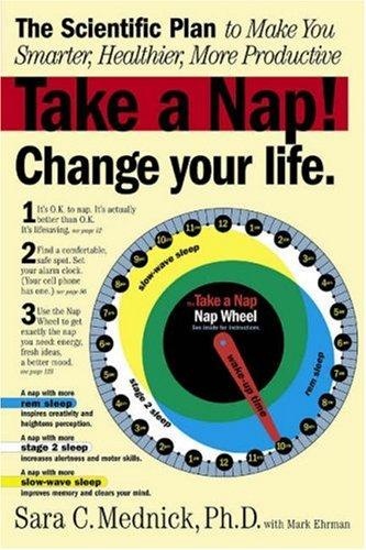 Take a Nap! Change Your Life: The Scientific Plan to Make You Smarter, Healthier, More Productive book cover