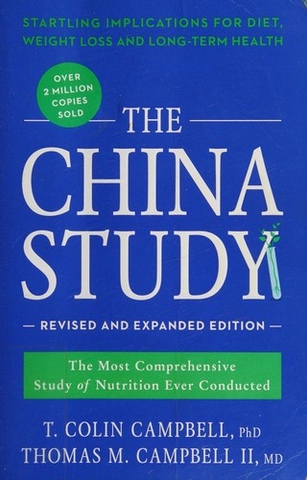 The China Study: The Most Comprehensive Study of Nutrition Ever Conducted and the Startling Implications for Diet, Weight Loss, and Long-Term Health book cover