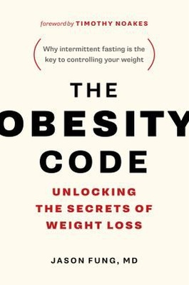 The Obesity Code: Unlocking the Secrets of Weight Loss book cover