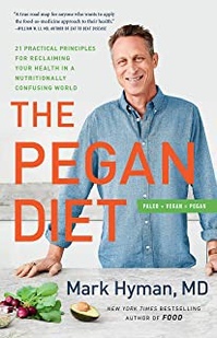The Pegan Diet: 21 Practical Principles for Reclaiming Your Health in a Nutritionally Confusing World book cover