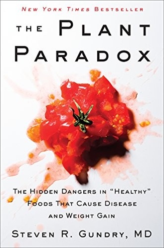 The Plant Paradox: The Hidden Dangers in Healthy Foods That Cause Disease and Weight Gain book cover